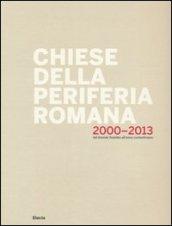 Chiese della periferia romana 2000-2013. Dal grande giubileo all'anno costantiniano