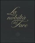 La nobiltà del fare. Ediz. illustrata