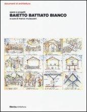 Baietto Battiato Bianco. Opere e progetti