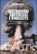 Distruzioni, saccheggi e rinascite. Gli attacchi al patrimonio artistico dall'antichità all'Isis. Ediz. illustrata