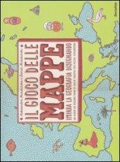 Il gioco delle mappe. Impara la geografia disegnando. Ediz. illustrata