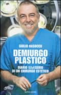 Demiurgo plastico. Diario semiserio di un chirurgo estetico