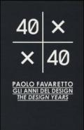 40X40. Paolo Favaretto. Gli anni del design. Ediz. italiana e inglese