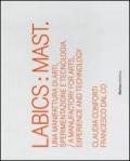 Labics: Mast. Una manifattura di arti, sperimentazione e tecnologia. Ediz. italiana e inglese