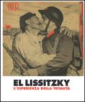 El Lissitzky. L'esperienza della totalità. Catalogo della mostra (Rovereto, 15 febbraio-8 giugno 2014). Ediz. illustrata