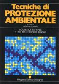 Tecniche di protezione ambientale. Acque sotterranee e uso delle risorse idriche