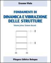 Fondamenti di dinamica e vibrazione delle strutture. 1.Sistemi discreti