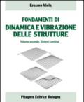 Fondamenti di dinamica e vibrazione delle strutture. 2: Sistemi continui