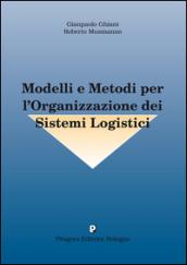 Modelli e metodi per l'organizzazione dei sistemi logistici