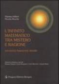 L'infinito matematico tra mistero e ragione. Intuizioni, paradossi, rigore