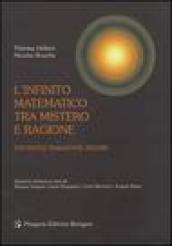 L'infinito matematico tra mistero e ragione. Intuizioni, paradossi, rigore