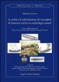 La tutela e la valorizzazione dei manufatti di interesse storico in archeologia navale. Con CD-ROM