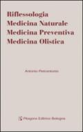 Riflessologia. Medicina naturale. Medicina preventiva. Medicina olistica