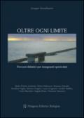 Oltre ogni limite. Percorsi didattici per insegnanti spericolati