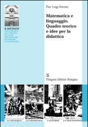 Matematica e linguaggio. Quadro teorico e idee per la didattica