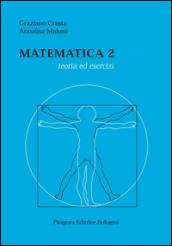 Matematica 2. Teoria ed esercizi