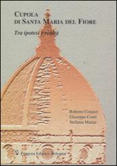 Cupola di Santa Maria del Fiore. Tra ipotesi e realtà. Studi e ricerche per un'indagine avanzata. Con CD-ROM