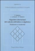 Algoritmi elementari del calcolo aritmetico e algebrico. Tradizione e modernità