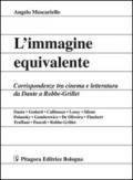 L'immagine equivalente. Corrispondenze tra cinema e letteratura da Dante a Robbe-Grillet