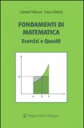 Fondamenti di matematica. Esercizi e quesiti