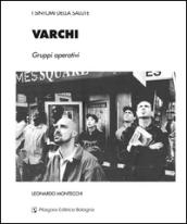Varchi. Gruppi operativi