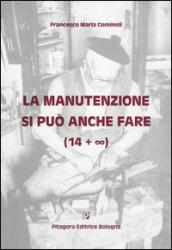 La manutenzione si può anche fare