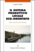 Il sistema produttivo locale eco-orientato. Ediz. illustrata