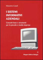 I sistemi informativi aziendali. Concetti base e strumenti per la piccola e media impresa