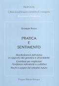 Pratica e sentimento. Manifestazioni dell'uomo in rapporto alla genetica e all'ambiente. Contributi per migliorare l'esistenza individuale e collettiva...