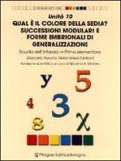 Unità 10. Qual è il colore della sedia? Successioni modulari e forme embrionali di generalizzazioni. Scuola dell'infanzia