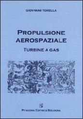 Propulsione aerospaziale. Turbine a gas. Con CD-ROM