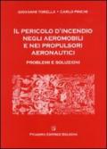 Il pericolo d'incendio negli aeromobili e nei propulsori aeronautici. Problemi e soluzioni