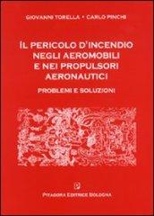 Il pericolo d'incendio negli aeromobili e nei propulsori aeronautici. Problemi e soluzioni