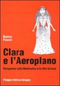 Clara e l'aeroplano. Divagazioni sulla matematica e le altre scienze
