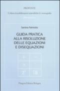 Guida pratica alla risoluzione delle equazioni e disequazioni