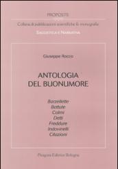 Antologia del buonumore. Barzellette, batture, colmi, detti, freddure, indovinelli, citazioni