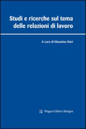 Studi e ricerche sul tema delle relazioni di lavoro