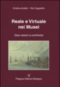 Reale e virtuale nei musei. Due visioni a confronto