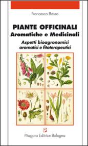 Piante officinali, aromatiche e medicinali. Aspetti bioagronomici aromatici e fitoterapeutici