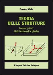 Teoria delle strutture. 1.Stati tensionali e piastre