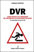 DVR. Guida pratica alla redazione del documento di valutazione dei rischi. Con CD-ROM