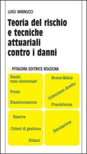 Teoria del rischio e tecniche attuariali contro i danni