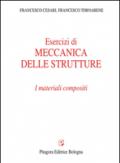 Esercizi di meccanica delle strutture. I materiali compositi