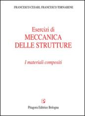 Esercizi di meccanica delle strutture. I materiali compositi