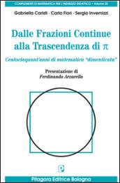 Dalle frazioni continue alla trascendenza di pigreco. Centocinquant'anni di matematica «dimenticata»