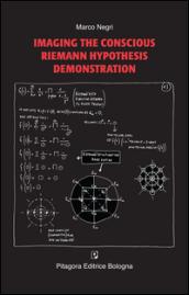 Imaging the conscious Riemann hypothesis demonstration