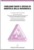 Parliamo tanto e spesso di didattica della metematica