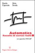 Automatica. Raccolta di esercizi risolti. Con appendice matlab
