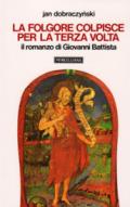 La folgore colpisce per la terza volta. Il romanzo di Giovanni Battista