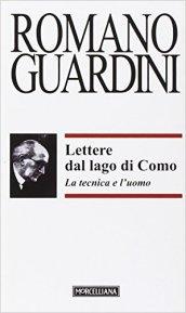Lettere dal lago di Como. La tecnica e l'uomo